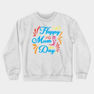 Happy MUM Day! Crewneck Sweatshirt